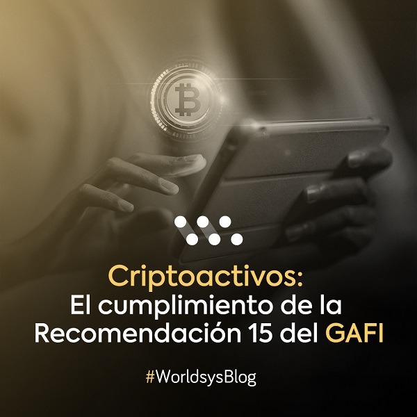 Criptoactivos: El cumplimiento de la Recomendación 15 del GAFI