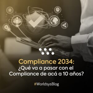 Compliance 2034: El compliance de acá a 10 años