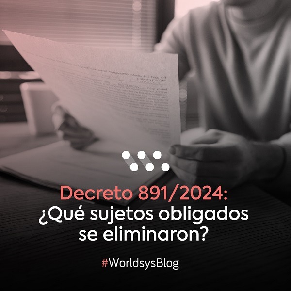 Decreto 891/2024: ¿Qué sujetos obligados se eliminaron?