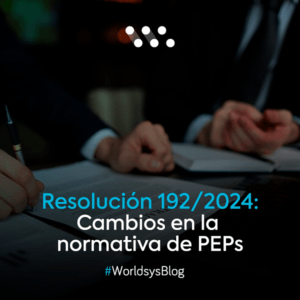 Resolución 192/2024: Cambios en la normativa de PEPs